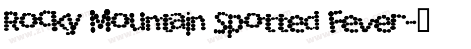 Rocky Mountain Spotted Fever字体转换